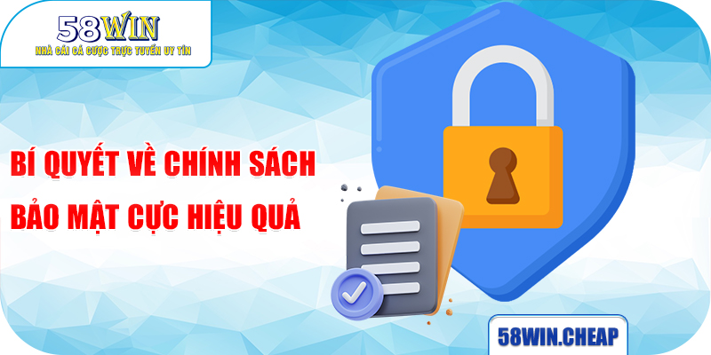 CHÍNH SÁCH BẢO MẬT 4 Bí quyết về chính sách bảo mật cực hiệu quả