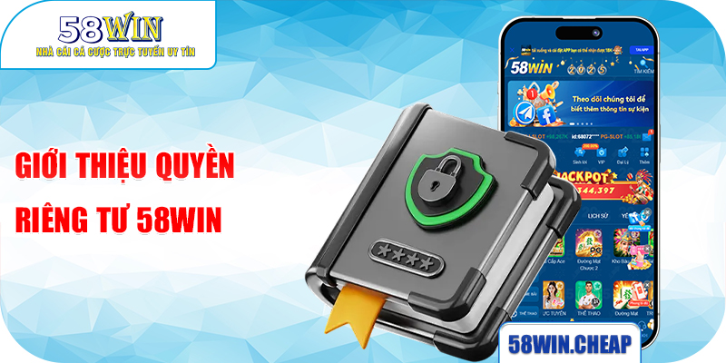 Giới thiệu quyền riêng tư 58WIN