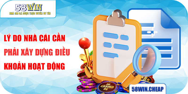 Lý do nhà cái cần phải xây dựng điều khoản hoạt động