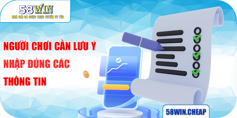 Người chơi cần lưu ý nhập đúng các thông tin