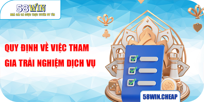 Quy định về việc tham gia trải nghiệm dịch vụ