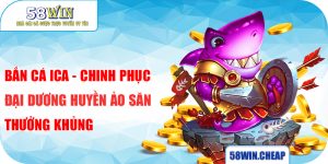 Bắn Cá ICA - Chinh Phục Đại Dương Huyền Ảo Săn Thưởng Khủng
