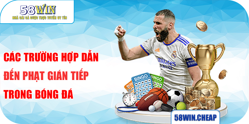 Hiểu Rõ Hơn Về Đá Phạt Gián Tiếp Trong Bóng Đá Cùng 58win 2 Các trường hợp dẫn đến phạt gián tiếp trong bóng đá