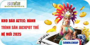 Kho Báu Aztec: Hành Trình Săn Jackpot Thế Hệ Mới 2025