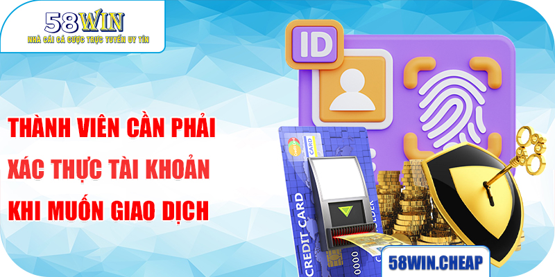 Thành viên cần phải xác thực tài khoản khi muốn giao dịch