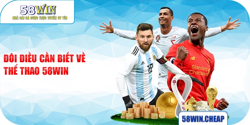 Đôi điều cần biết về Thể thao 58win