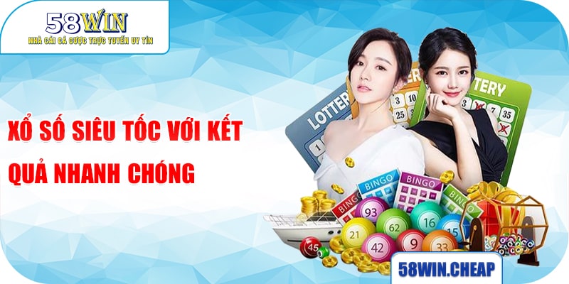 Xổ số siêu tốc với kết quả nhanh chóng
