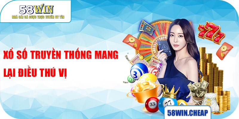 Xổ số truyền thống mang lại điều thú vị